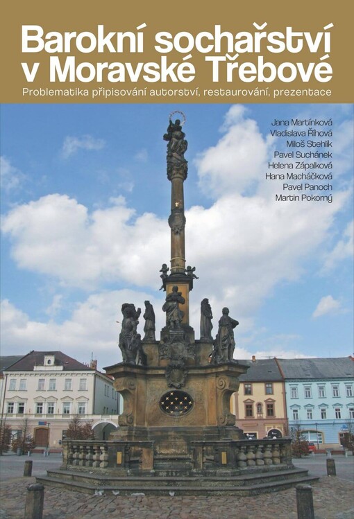 Barokní sochařství v Moravské Třebové : problematika připisování autorství, restaurování, prezentace