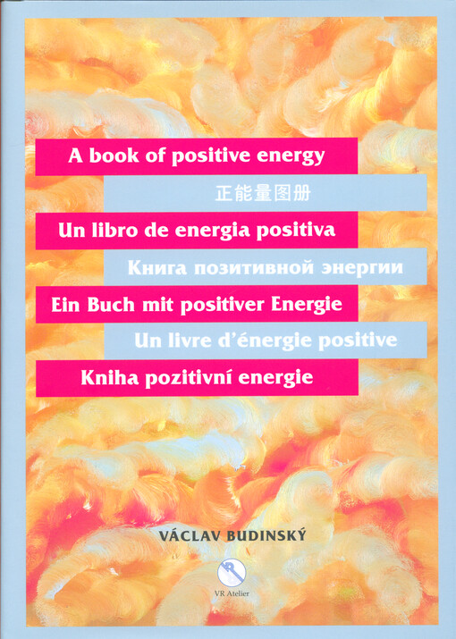 The positive energy book = Zheng neng liang tu ce = El libro de la energía postiva = Kniga pozitivnoj ènergii = Buch der positiven Energie = Le livre d'énergie positive = Kniha pozitivní energie