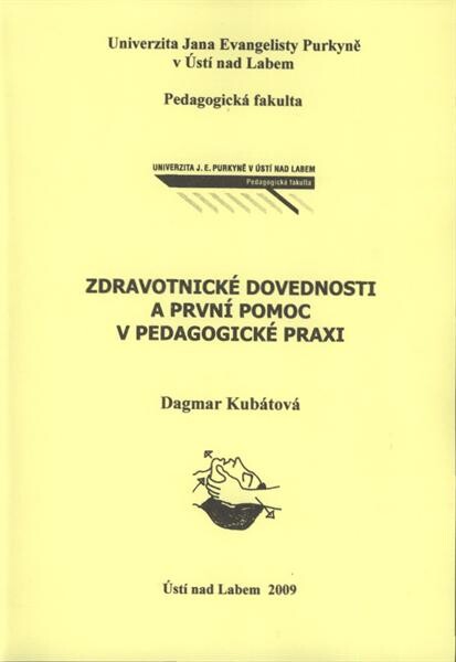 Zdravotnické dovednosti a první pomoc v pedagogické praxi : (studijní text a manuál první pomoci)