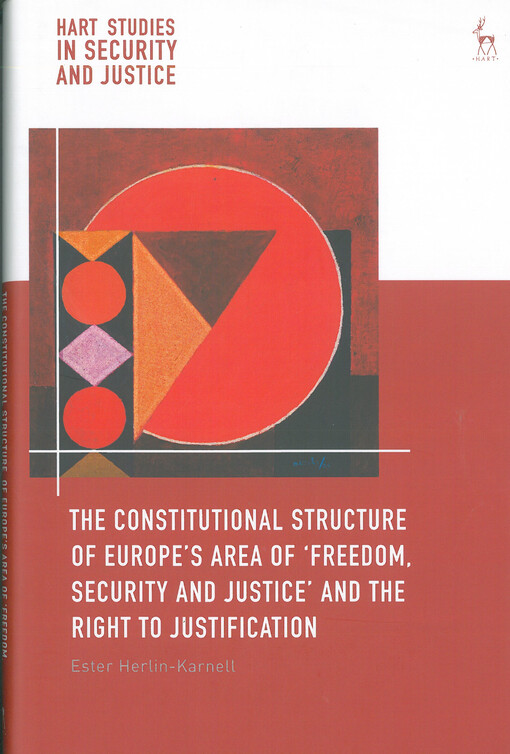 The constitutional structure of Europe’s area of ‘freedom, security and justice’ and the right to justification