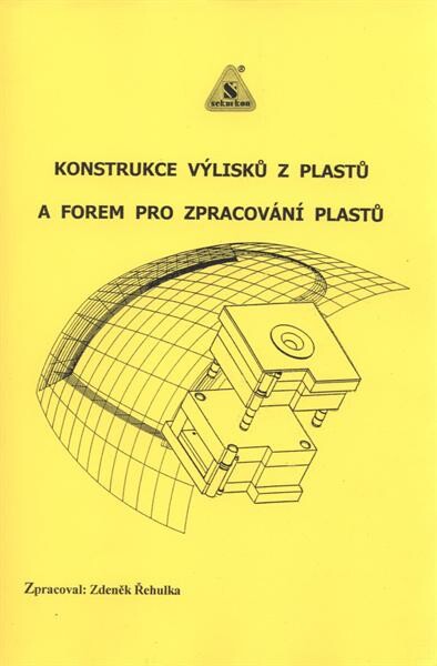 Konstrukce výlisků z plastů a forem pro zpracování plastů