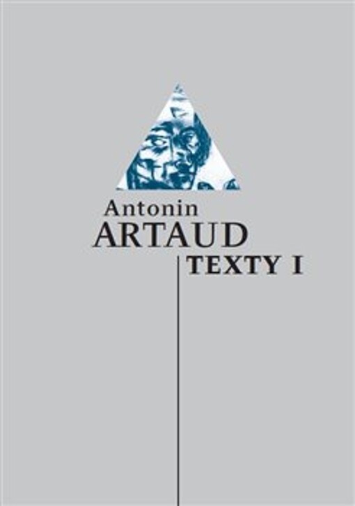 Antonin Artaud : texty. I