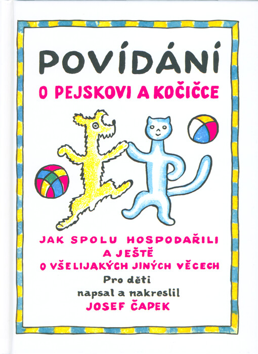 Povídání o pejskovi a kočičce : jak spolu hospodařili a ještě o všelijakých jiných věcech