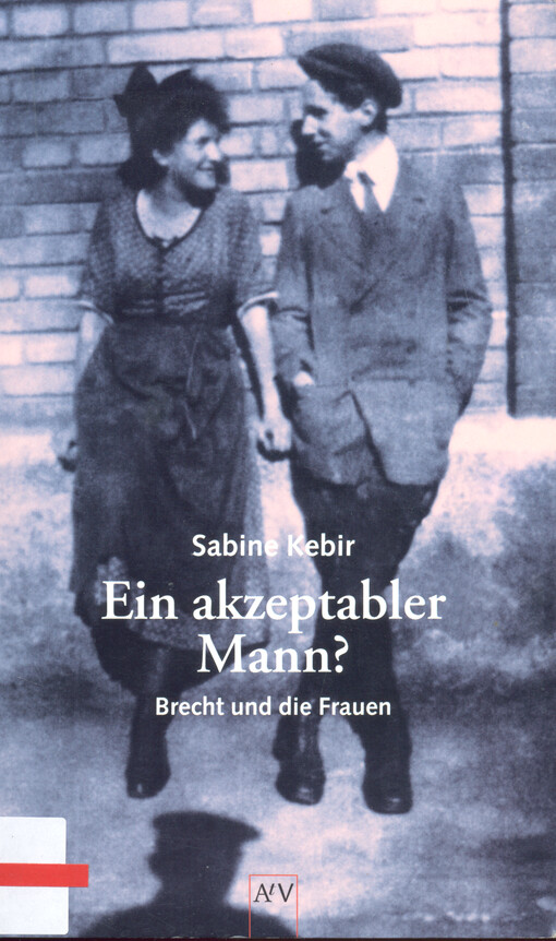 Ein akzeptabler Mann? : Brecht und die Frauen