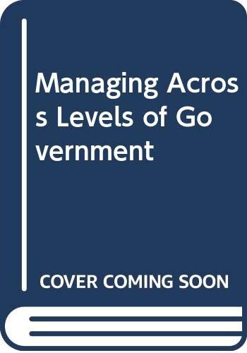 Managing Across Levels of Government