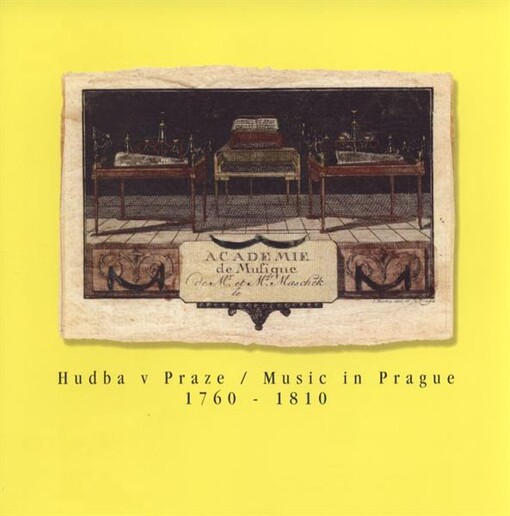 Hudba v Praze 1760-1810 = Music in Prague 1760-1810 : České muzeum hudby, Praha, 17.3.2006-4.9.2006