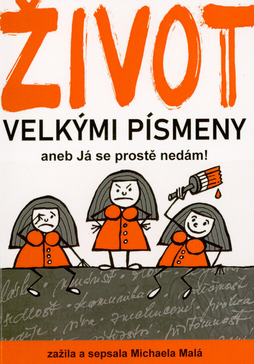 Život velkými písmeny, aneb, Já se prostě nedám!