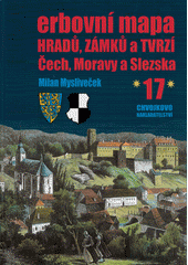 Erbovní mapa hradů, zámků a tvrzí Čech, Moravy a Slezska. (17)  (odkaz v elektronickém katalogu)