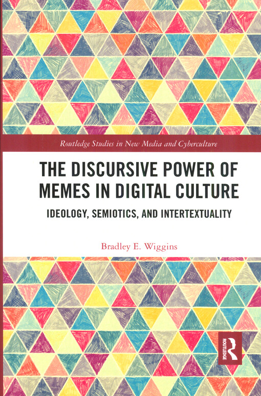 The discursive power of memes in digital culture : ideology, semiotics and intertextuality
