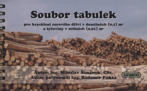 Soubor tabulek pro krychlení surového dříví v desetinách (0,1) m3 a tyčoviny v setinách (0,01) m3