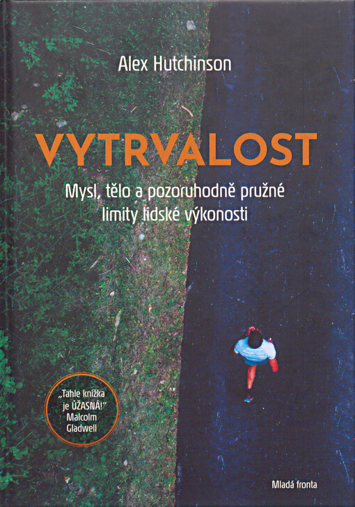 Vytrvalost: mysl, tělo a pozoruhodně pružné limity lidské výkonosti