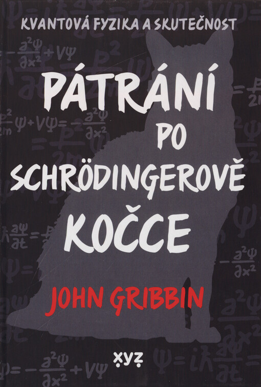 Pátrání po Schrödingerově kočce : kvantová fyzika a skutečnost