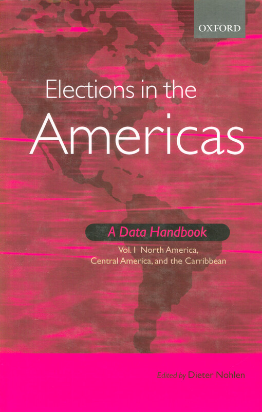 Elections in the Americas : a data handbook. Vol. I., North America, Central America, and the Caribbean