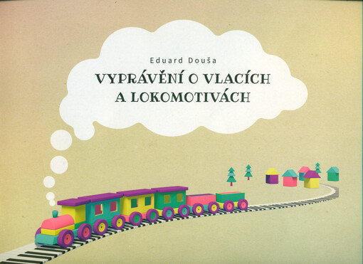 Vyprávění o vlacích a lokomotivách = Stories about trains and locomotives : for piano