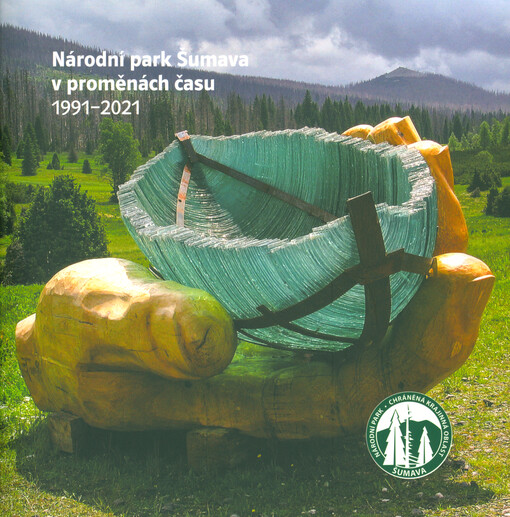 Národní park Šumava v proměnách času : 1991-2021