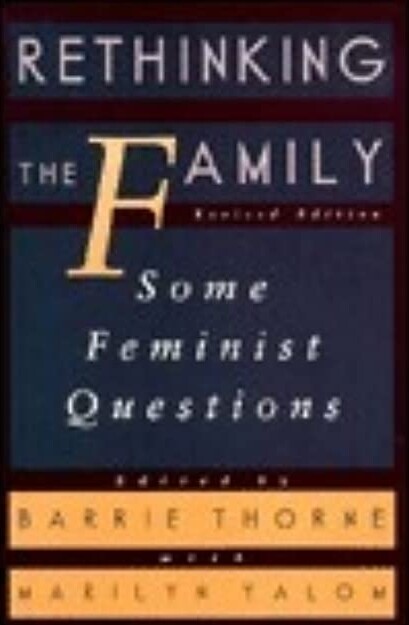 Rethinking The Family: Some Feminist Questions