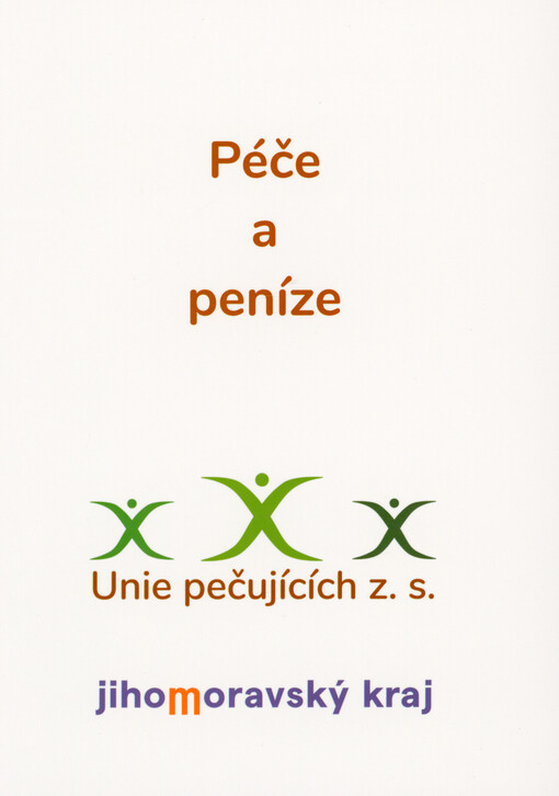Pečujete? : jak s penězi, aneb, co byste měli vědět o příjmu pečujících a okolnostech, které je provází
