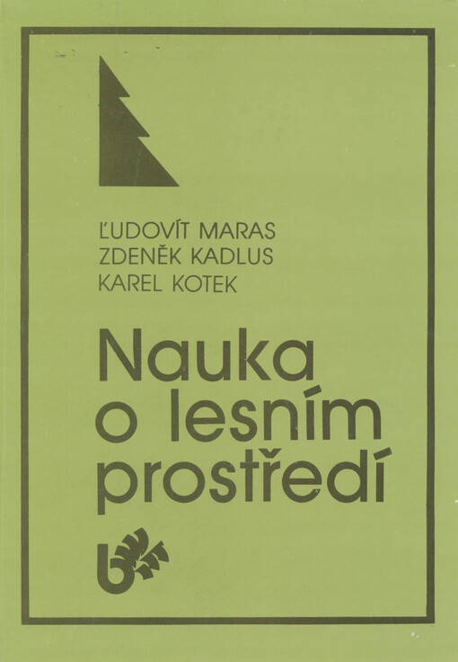 Nauka o lesním prostředí : [Učebnice pro 2. roč. středních lesnických škol, stud. obor lesnictví]