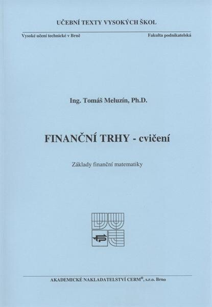Finanční trhy - cvičení : základy finanční matematiky