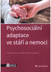 Psychosociální adaptace ve stáří a nemoci  (odkaz v elektronickém katalogu)
