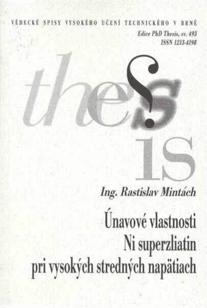 Únavové vlastnosti Ni superzliatin pri vysokých stredných napätiach = Fatigue properties of Ni base superalloys at high mean stresses : skrátená verzia PhD Thesis