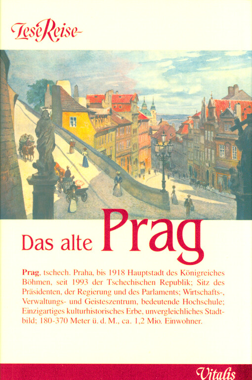 Das alte Prag : Gedichte, Geschichten und historische Reiseberichte aus der altehrwürdigen Stadt an der Moldau