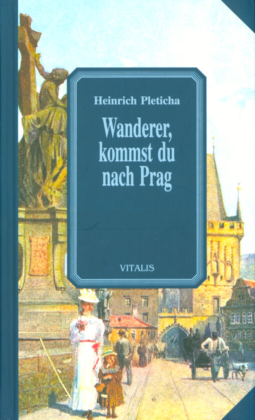 Wanderer, kommst du nach Prag : Anekdoten und Geschichten aus der goldenen Stadt