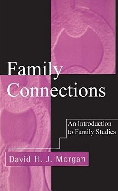 Family Connections: An Introduction to Family Studies