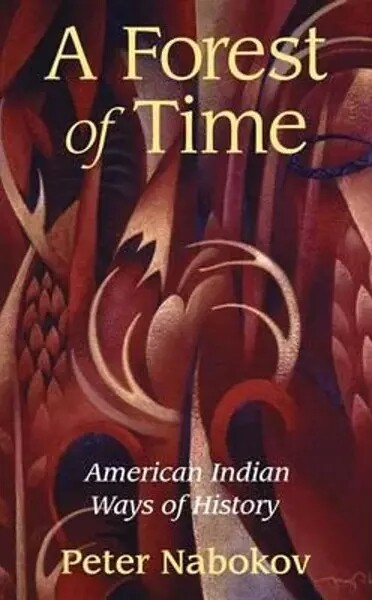 A forest of time : American Indian ways of history