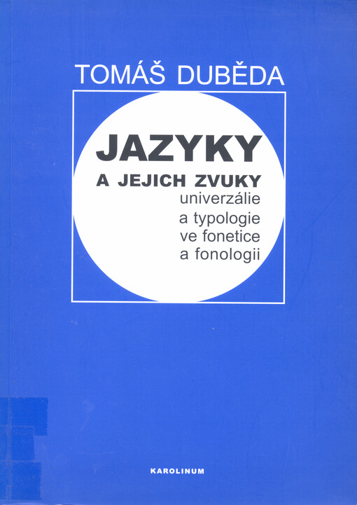 Jazyky a jejich zvuky : univerzálie a typologie ve fonetice a fonologii