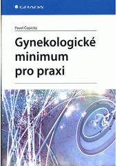 Gynekologické minimum pro praxi  (odkaz v elektronickém katalogu)