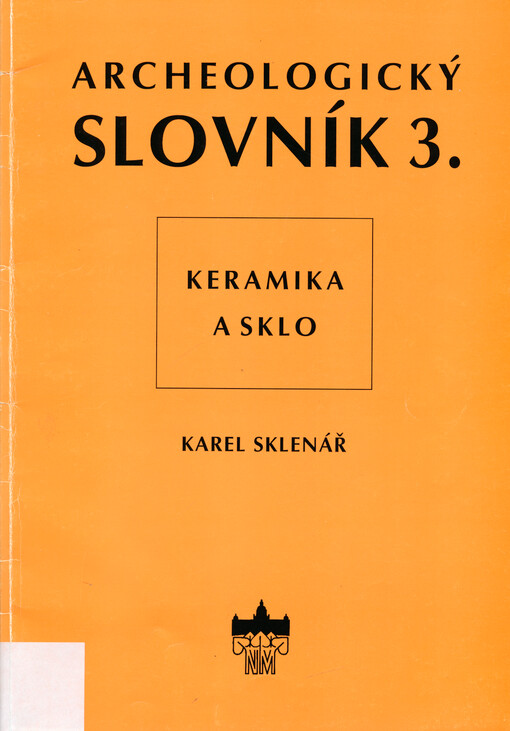 Archeologický slovník. 3., Keramika a sklo