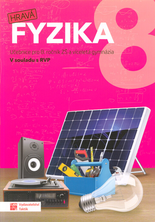 Hravá fyzika 8 : pro 8. ročník ZŠ a víceletá gymnázia : v souladu s RVP