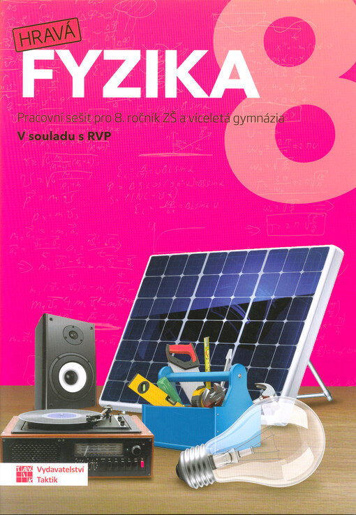 Hravá fyzika 8 : pro 8. ročník ZŠ a víceletá gymnázia : v souladu s RVP