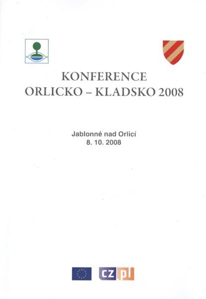 Konference Orlicko - Kladsko 2008 : sborník : Jablonné nad Orlicí 8.10.2008.
