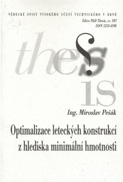 Optimalizace leteckých konstrukcí z hlediska minimální hmotnosti = Optimization of airplane structures with a focus on minimal weight : zkrácená verze Ph.D. Thesis