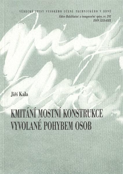 Kmitání mostní konstrukce vyvolané pohybem osob = Human induced vibration of bridge structure : teze habilitační práce