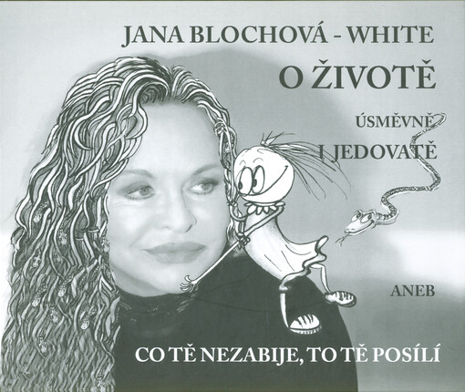 O životě úsměvně i jedovatě, aneb, Co tě nezabije, to tě posílí