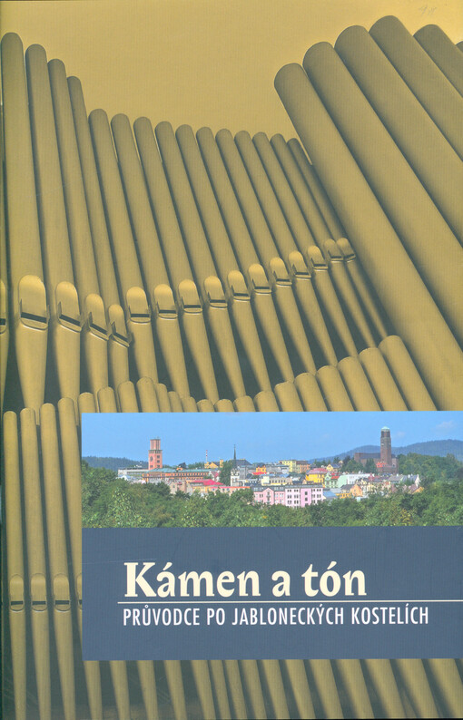 Kámen a tón : průvodce po jabloneckých kostelích