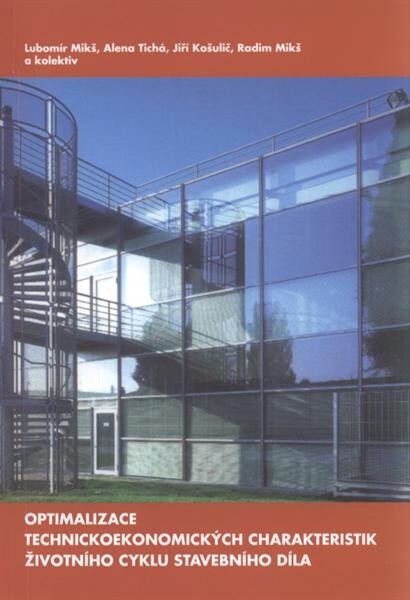 Optimalizace technickoekonomických charakteristik životního cyklu stavebního díla