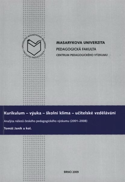 Kurikulum - výuka - školní klima - učitelské vzdělávání : analýza nálezů českého pedagogického výzkumu (2001-2008)