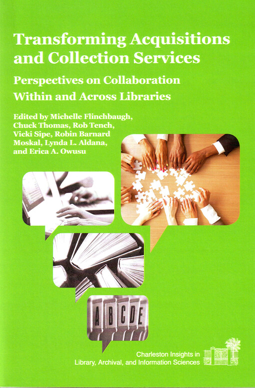 Transforming acquisitions and collection services : perspectives on collaboration within and across libraries