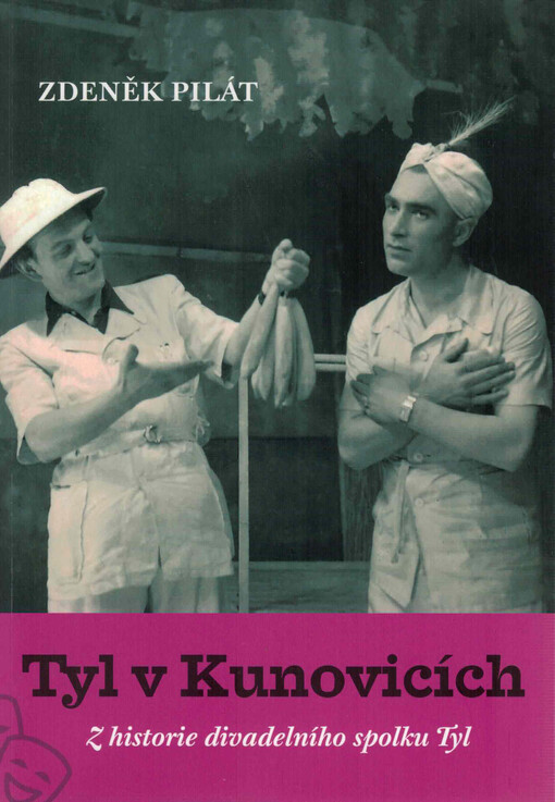 Tyl v Kunovicích : z historie divadelního spolku Tyl