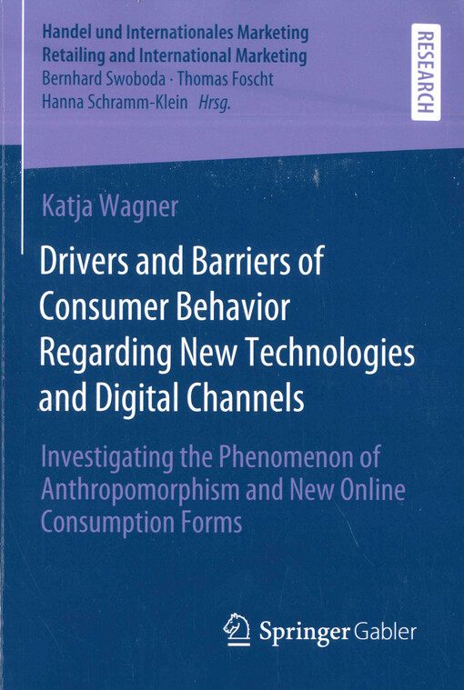 Drivers and barriers of consumer behavior regarding new technologies and digital channels : investigating the phenomenon of anthropomorphism and new online consumption forms