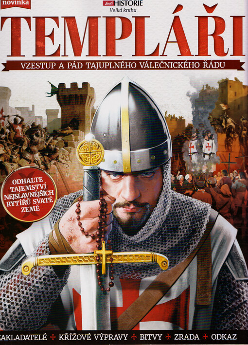 Templáři : velká kniha : vzestup a pád tajuplného válečnického řádu