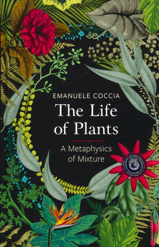 The life of plants : a metaphysics of mixture