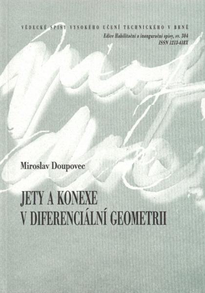 Jety a konexe v diferenciální geometrii = Jets and connections in differential geometry : teze přednášky k profesorskému jmenovacímu řízení v oboru Aplikovaná matematika