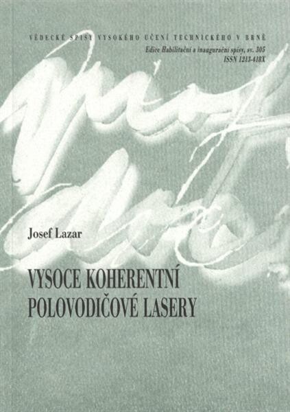 Vysoce koherentní polovodičové lasery = Highly coherent semiconductor lasers : teze habilitační práce