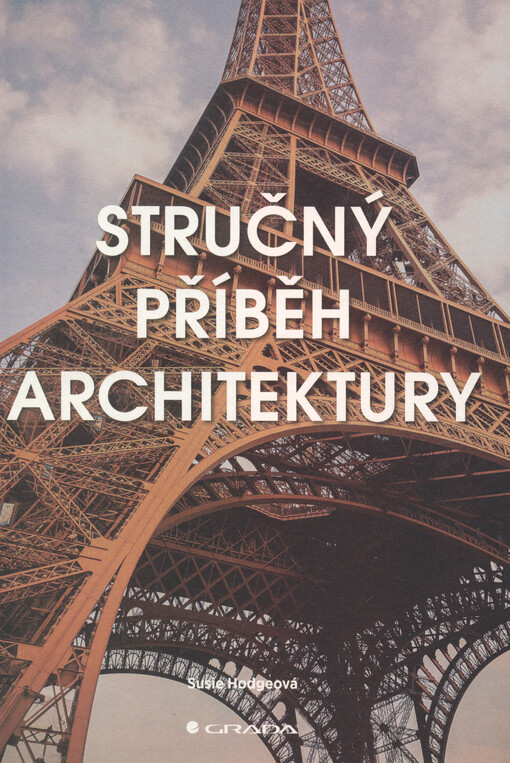 Stručný příběh architektury : kapesní průvodce klíčovými styly, budovami, prvky a materiály