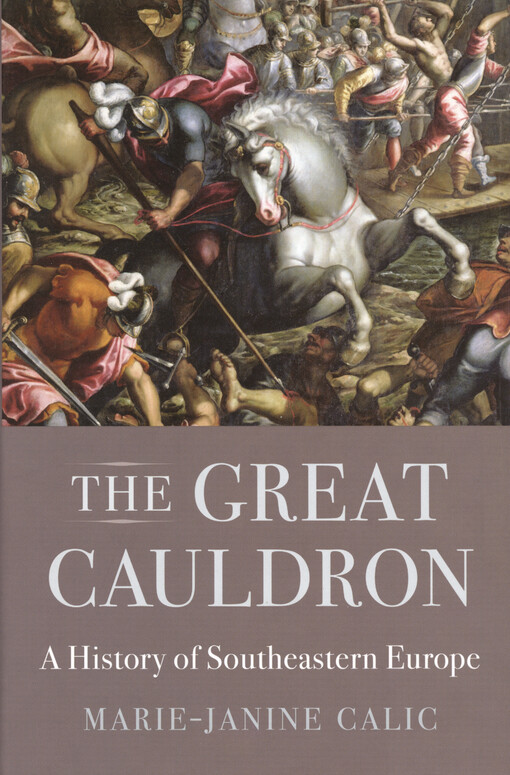 The great cauldron : a history of Southeastern Europe